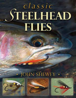 Classic Steelhead Flies by John Shewey Books