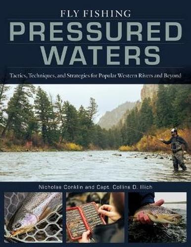 Fly Fishing Pressured Waters by Nicholas Conklin and Capt Collins D. Illich Books