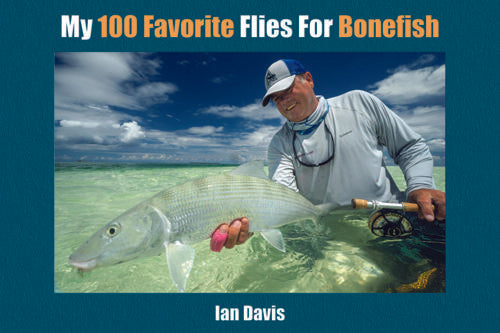 My 100 Favorite Flies for Bonefish by Ian Davis Books