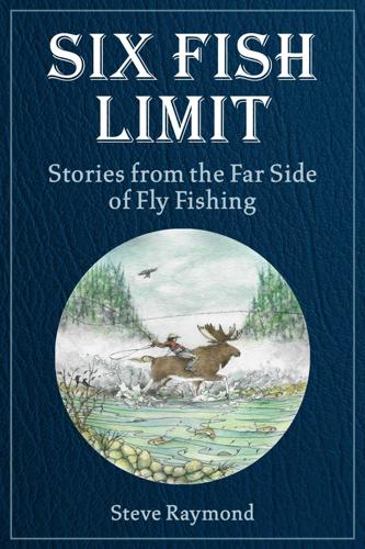Six Fish Limit By Steve Raymond Books
