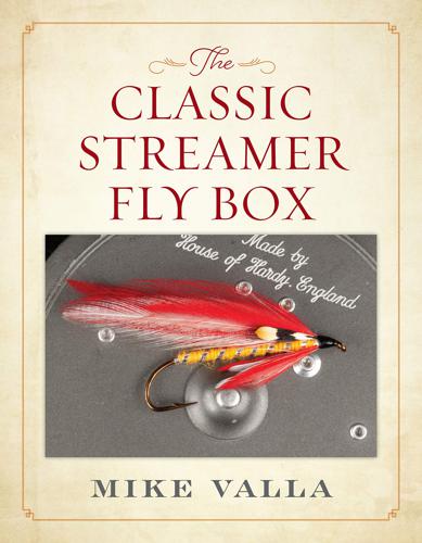 The Classic Streamer Fly Box by Mike Valla Books