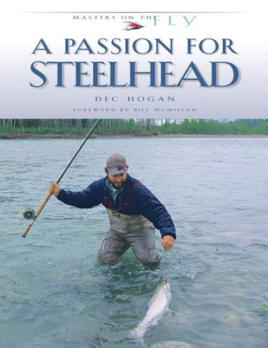 A Passion for Steelhead by Dec Hogan Books