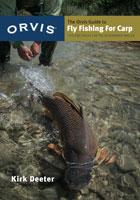 Orvis Guide to Fly Fishing for Carp: Tips and Tricks for the Determined Angler by Kirk Deeter Books