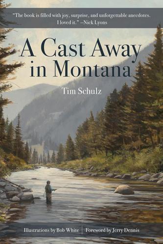 A Cast Away in Montana by Tim Schulz Books