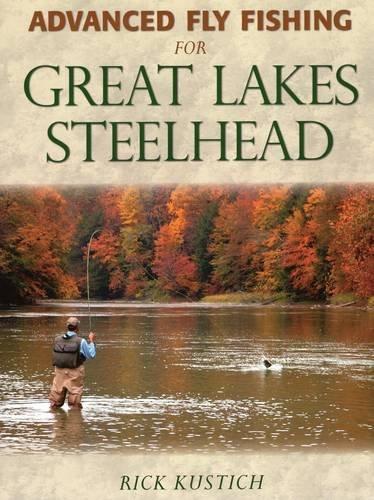 Advanced Fly Fishing for Great Lakes Steelhead by Rick Kustich Books