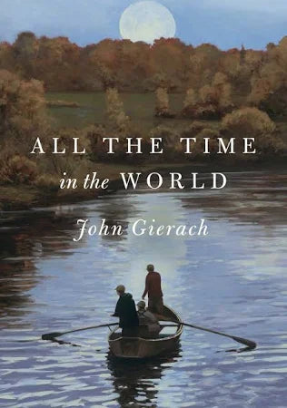 All the Time in the World By John Gierach Books