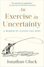 An Exercise in Uncertainty by Jonathan Gluck Books