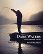 Dark Waters by Russell Chatham Books
