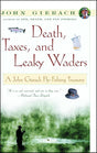 Death, Taxes, and Leaky Waders by John Gierach Books