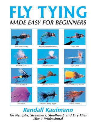 Fly Tying Made Easy For Beginners by Randall Kaufmann (softcover) Books