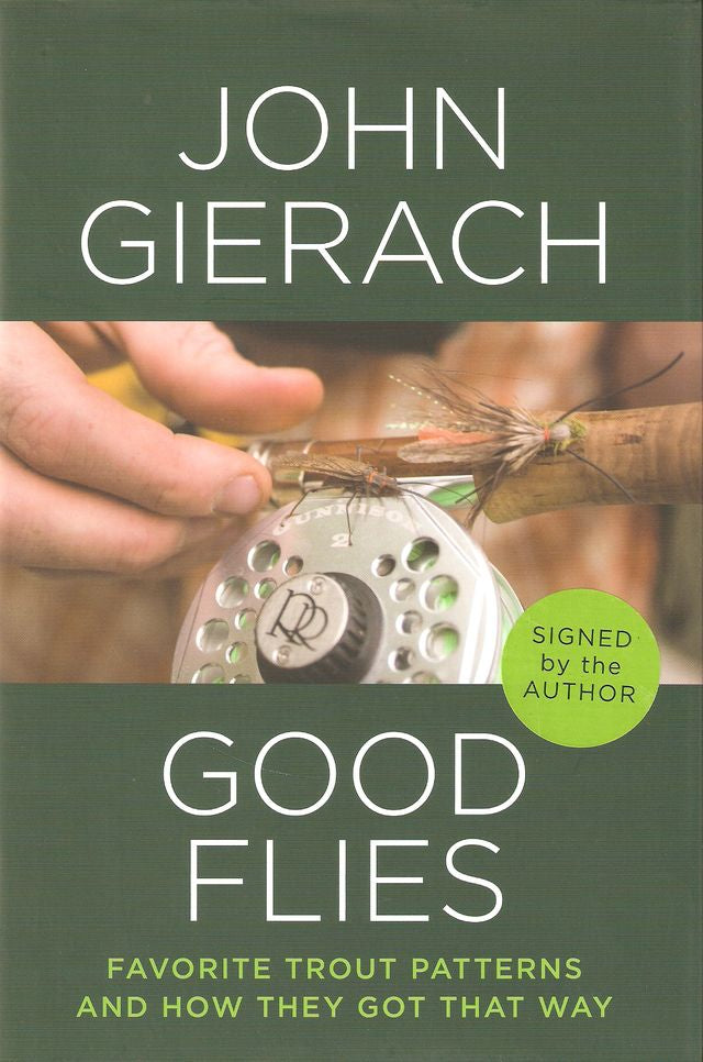 Good Flies: Favorite Trout Patterns and How They Got That Way by John Gierach (Signed Copy) Books