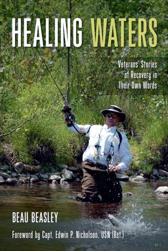 Healing Waters: Veterans' Stories of Recovery in Their Own Words Books