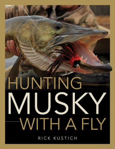 Hunting Musky with a fly by Rick Kustich Books