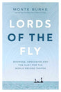 Lords of the Fly By Monte Burke (Soft Cover) Books
