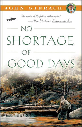 No Shortage of Good Days by John Gierach
