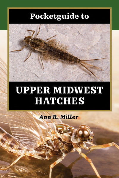 Pocket Guide to Upper Midwest Hatches by Ann R Miller Books