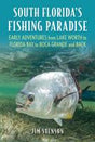 South Florida's Fishing Paradise by Jim Stenson Books
