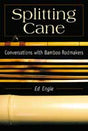 Splitting Cane by Ed Engle Books