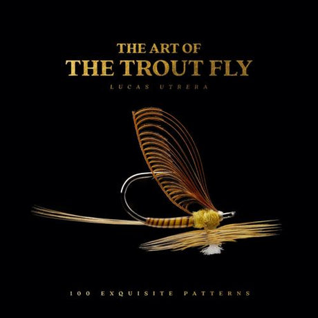 The Art of the Trout Fly by Lucas Utrera Books