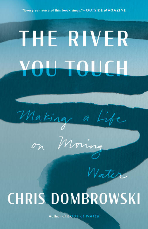 The River You Touch By Chris Dombrowski Books