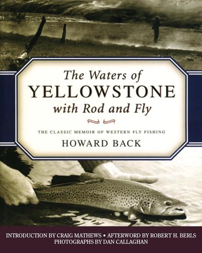 The Waters of Yellowstone with Fly Rod and Reel By Howard Back Books