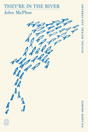 They're in the River by John McPhee Books