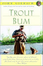 Trout Bum by John Gierach (softcover) Books