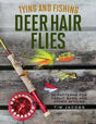 Tying and Fishing Deer Hair Flies by Tim Jacobs Books