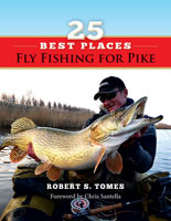 25 Best Places Fly Fishing for Pike by Robert S. Tomes Books