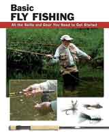 Basic Fly Fishing: All the Skills and Gear You Need to Get Started Books