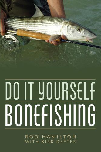 Do It Yourself Bonefishing by Rod Hamilton and Kirk Deeter Books