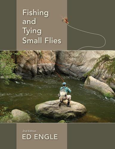 Fishing and Tying Small Flies by Ed Engle Books