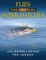 Flies for Western Super Hatches by Jim Schollmeyer & Ted Leeson Books