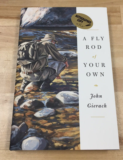 Fly Rod of Your Own by John Gierach Books