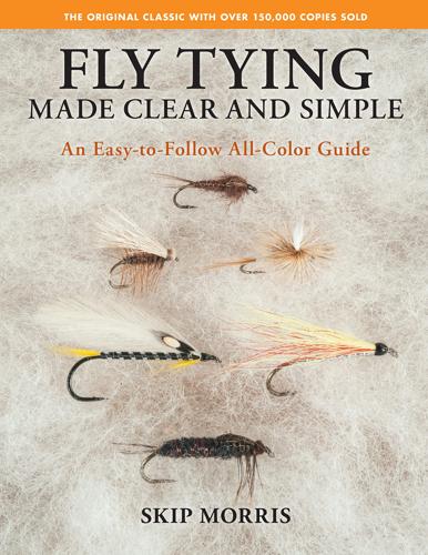 Fly Tying Made Clear and Simple by Skip Morris Books
