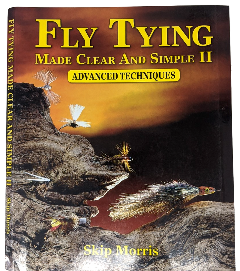 Fly Tying Made Clear and Simple II: Advanced Techniques - Spiral softcover Books