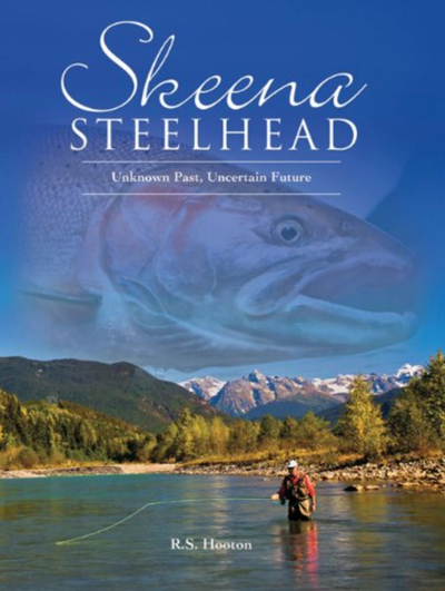 Skeena Steelhead by R.S. Hooton Books