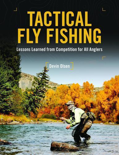 Tactical Fly Fishing Devin Olsen