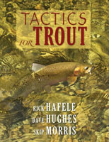 Tactics for Trout by Rick Hafele, Dave Hughes, and Skip Morris Books