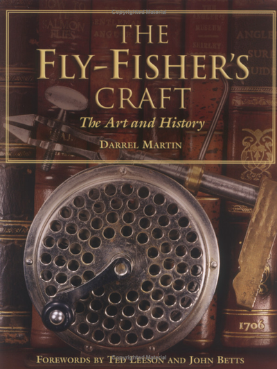 The Fly Fisher's Craft: The Art & History Of Fly Tying by Darrel Martin Books