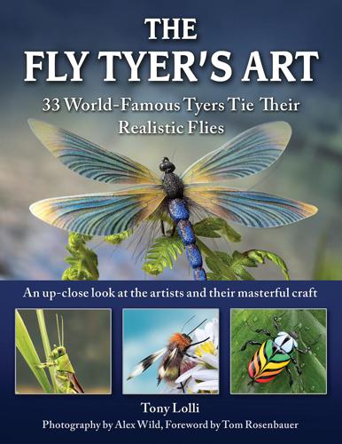 The Fly Tyer's Art: 33 World-Famous Tyers Tie Their Realistic Flies by Anthony Lolli Books
