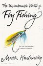 The Unreasonable Virtue of Fly Fishing by Mark Kurlansky Books