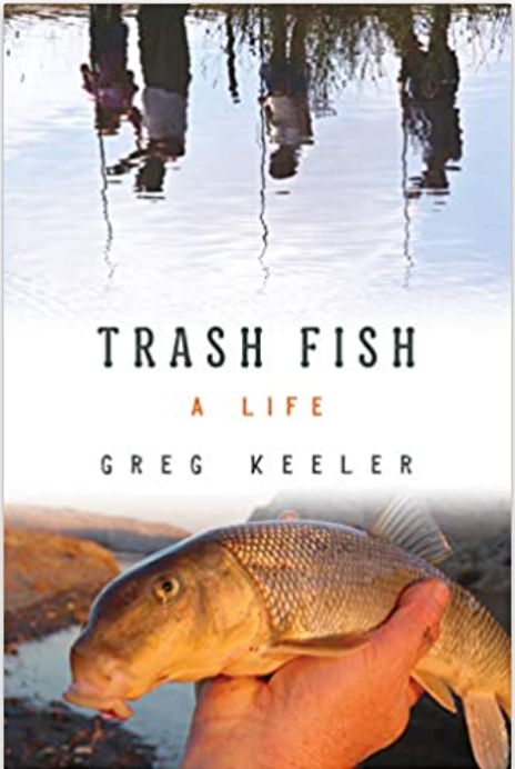 Trash Fish: A Life by Greg Keeler Books