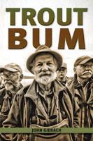 Trout Bum by John Gierach Books