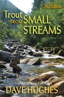 Trout From Small Streams by Dave Hughes (2nd Edition) Books