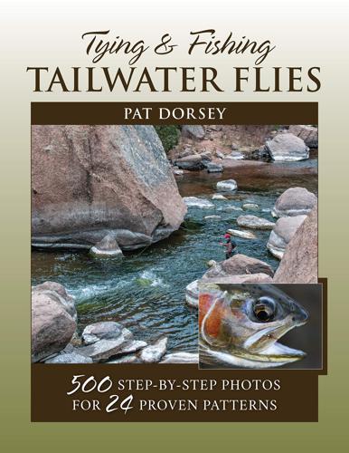 Tying & Fishing Tailwater Flies Softcover by Pat Dorsey Books
