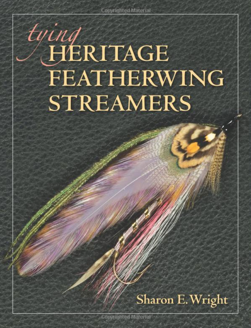 Tying Heritage Featherwing Streamers by Sharon E Wright Books