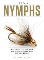 Tying Nymphs: Essential Flies and Techniques For The Top Patterns by Charlie Craven Books