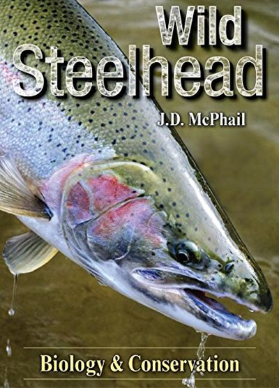 Wild Steelhead Trout Biology by J.D. McPhail Books